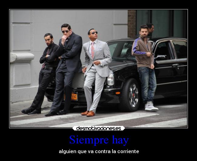 Siempre hay - alguien que va contra la corriente