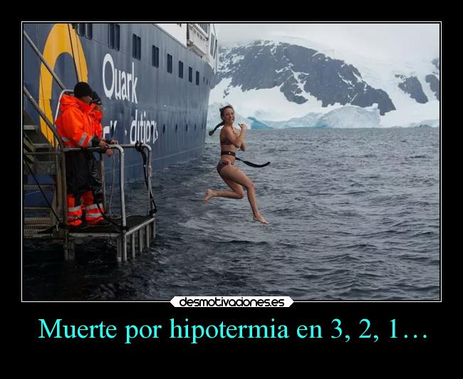 Muerte por hipotermia en 3, 2, 1… -