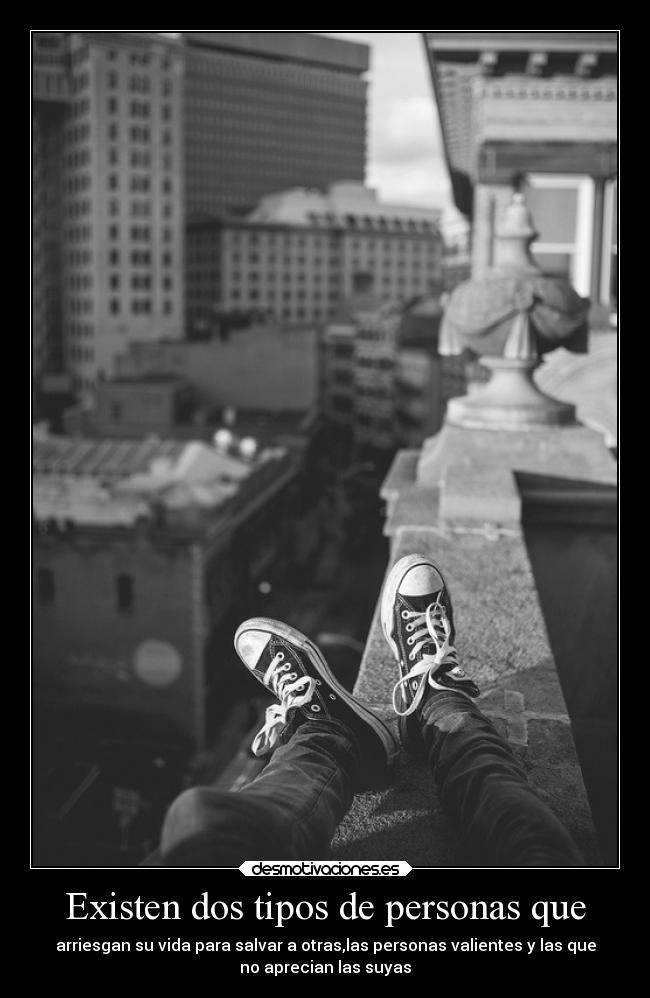 Existen dos tipos de personas que -