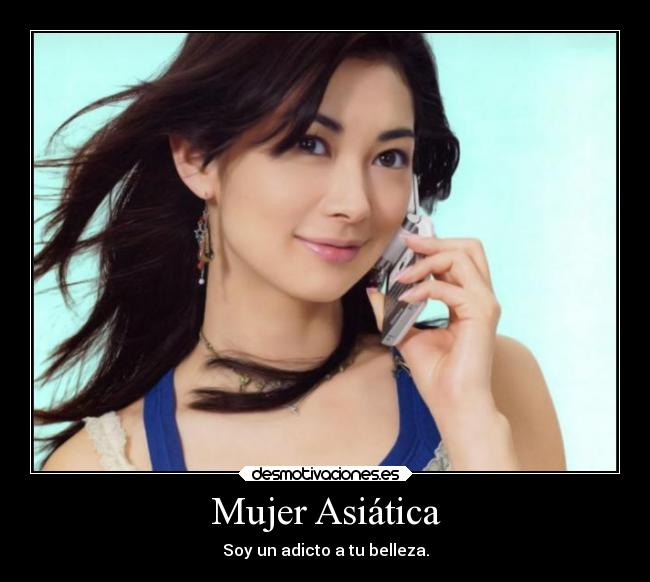 Mujer Asiática - Soy un adicto a tu belleza.