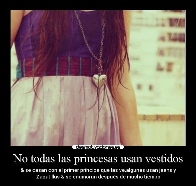 No todas las princesas usan vestidos -
