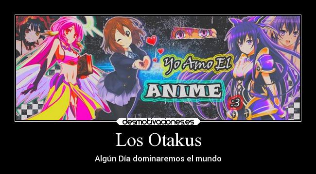 Los Otakus - Algún Día dominaremos el mundo