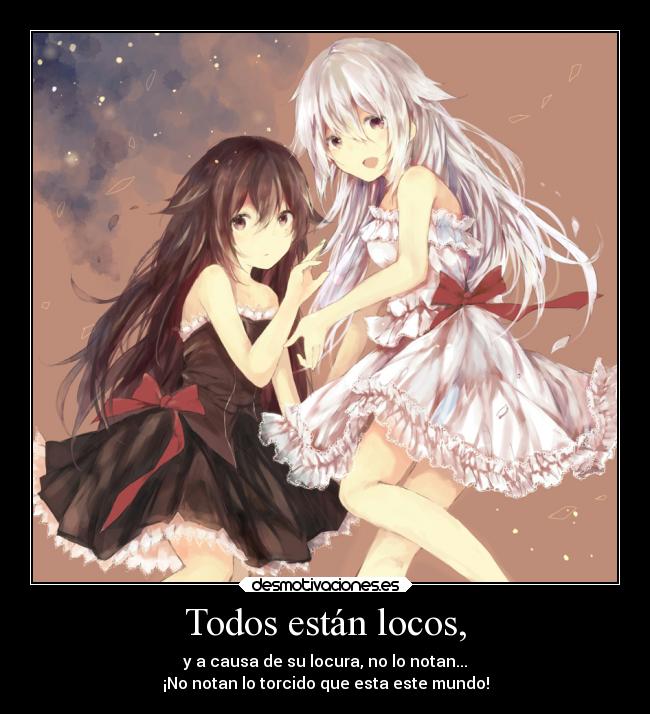 Todos están locos, - 