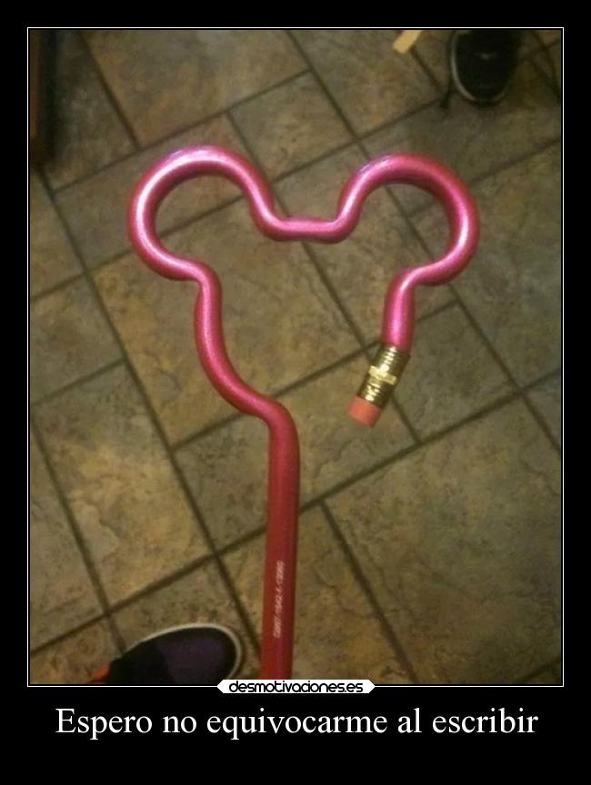Espero no equivocarme al escribir -