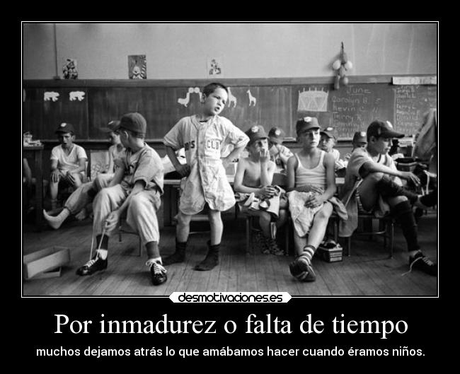 carteles mundo vida ninos eramos hacer tiempo madures lluvia pronostica render large desmotivaciones