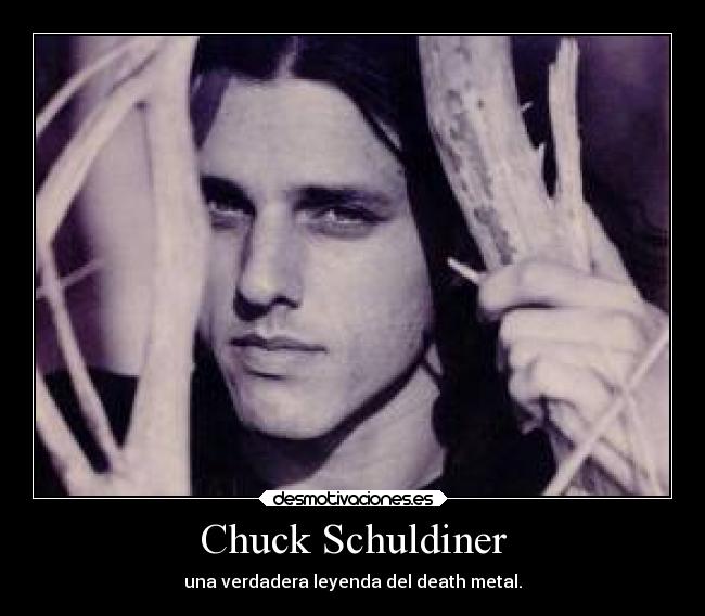 Chuck Schuldiner - una verdadera leyenda del death metal.