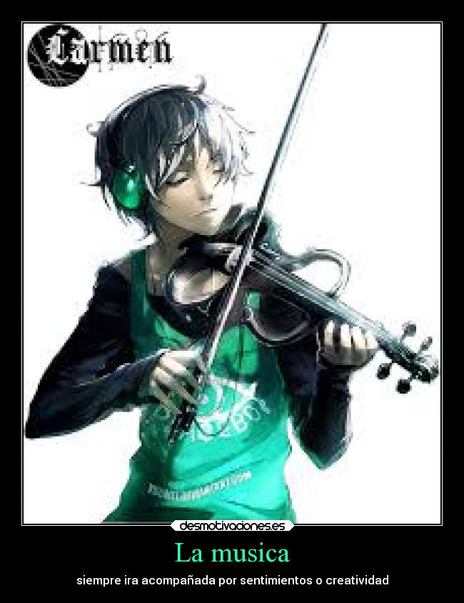 La musica - siempre ira acompañada por sentimientos o creatividad
