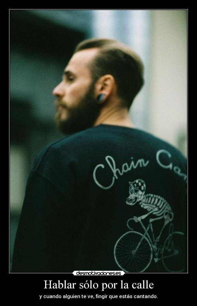 Hablar sólo por la calle -