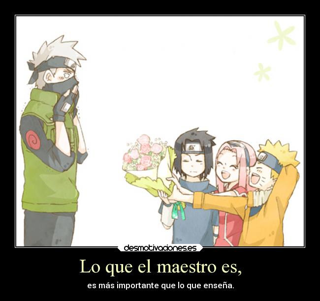 carteles naruto maestro ramo flores kakashi hatake uzumaki sasuke uchiha sakura haruno desmotivaciones