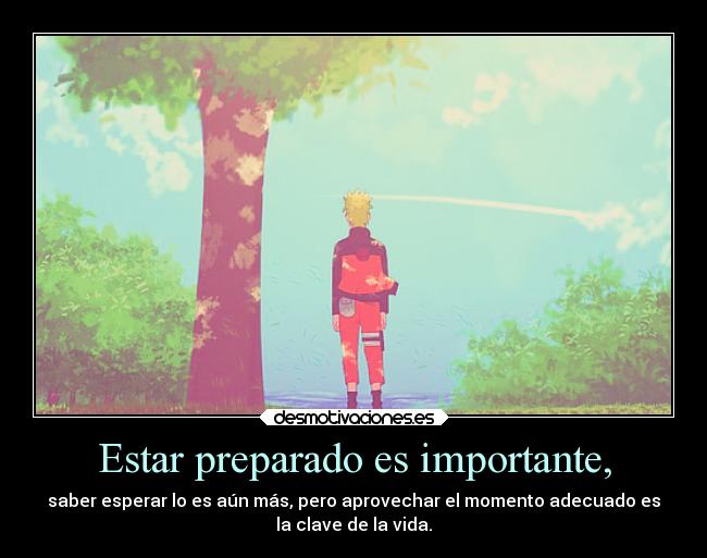 Estar preparado es importante, - 