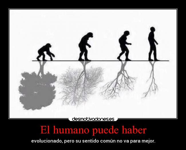 El humano puede haber -