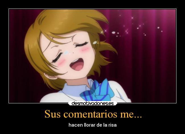 Sus comentarios me... - 