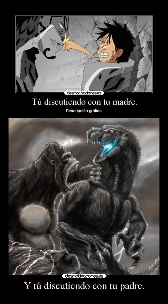 carteles padre padre familia humor discutir con lol godzilla king kong pelea mortal ejercitodemar desmotivaciones