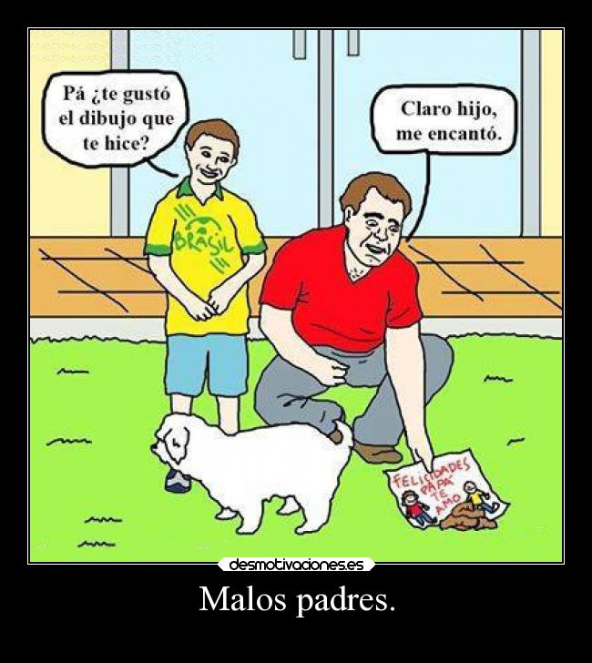 Malos padres. - 
