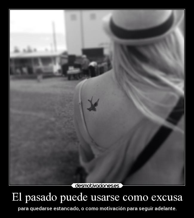 El pasado puede usarse como excusa - 