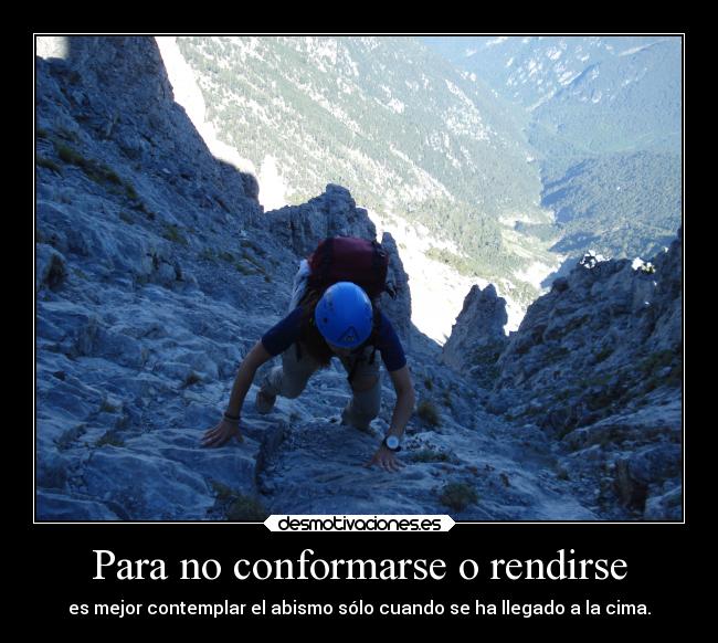 Para no conformarse o rendirse -