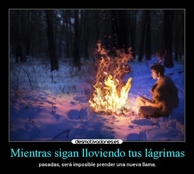 Mientras sigan lloviendo tus lágrimas - 