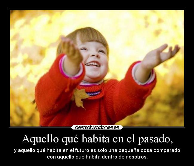 Aquello qué habita en el pasado, - 