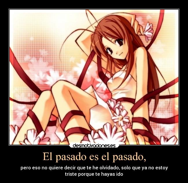 carteles pasado pasado sentimientos anime desmotivaciones