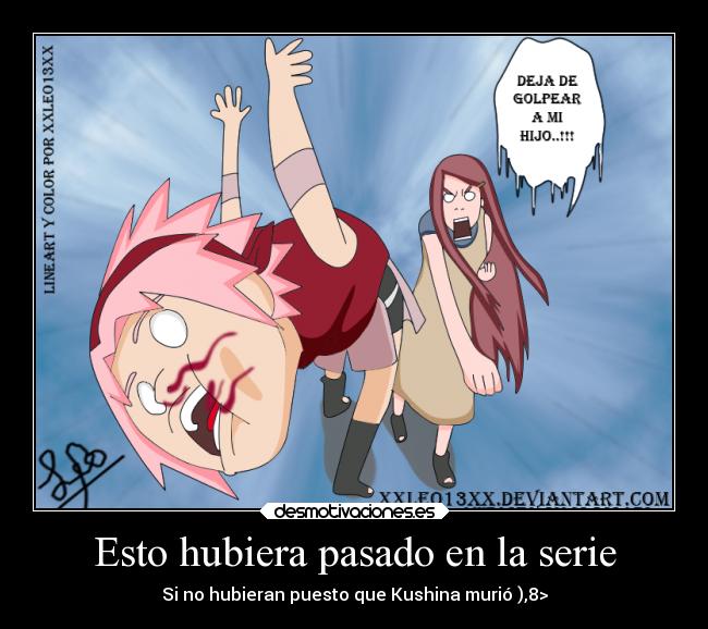 Esto hubiera pasado en la serie - Si no hubieran puesto que Kushina murió ),8>
