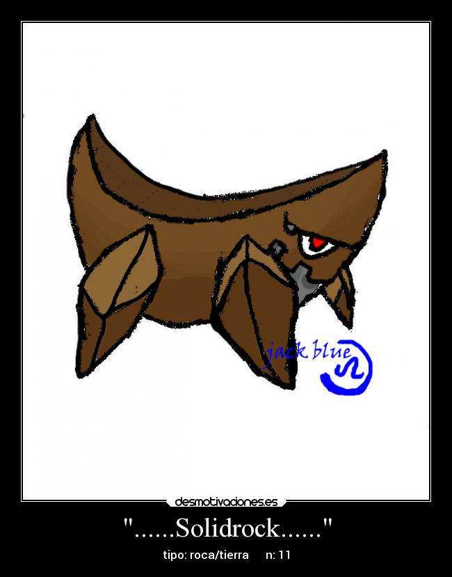......Solidrock...... - tipo: roca/tierra n: 11