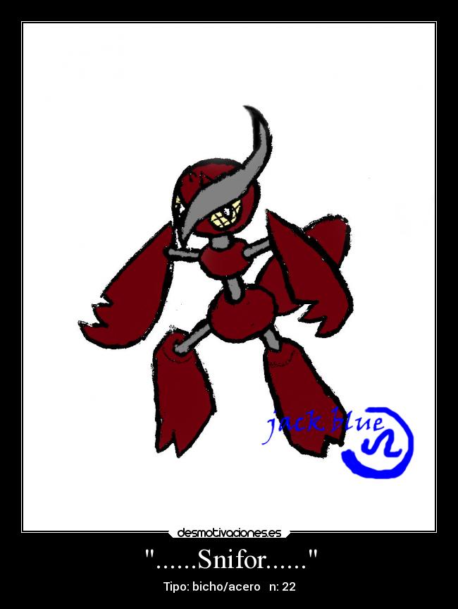 ......Snifor...... - Tipo: bicho/acero n: 22