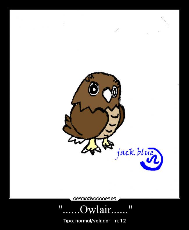 ......Owlair...... - Tipo: normal/volador n: 12