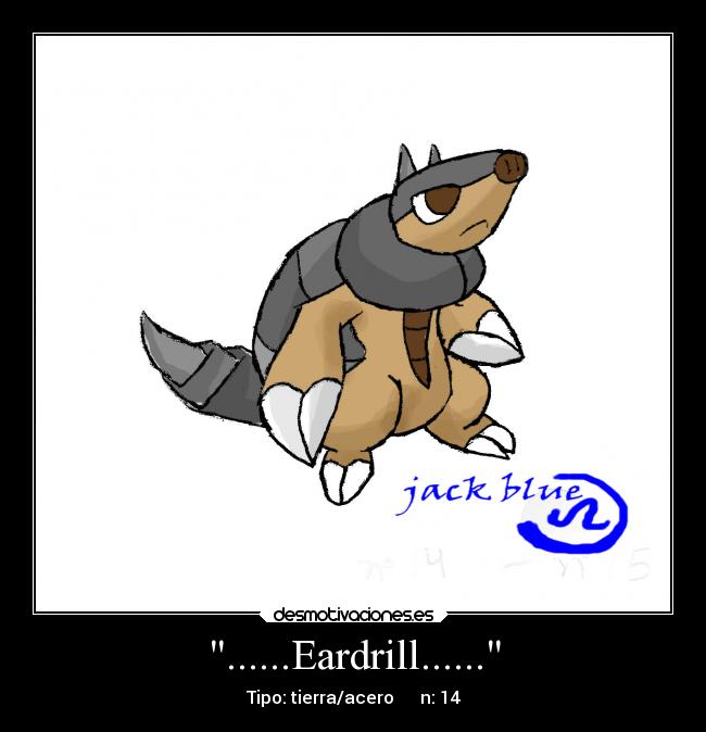 ......Eardrill...... - Tipo: tierra/acero n: 14