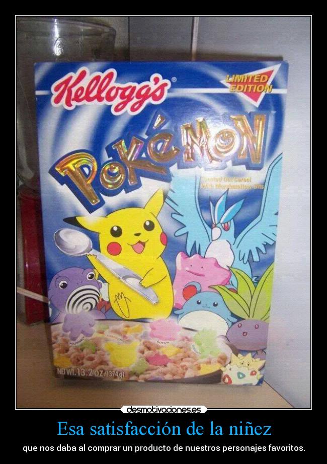 carteles pokemon infancia comida cereal pikachu satisfaccion ninez personajes favoritos ejercitodemar desmotivaciones