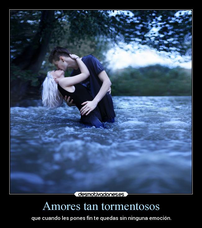 Amores tan tormentosos - 