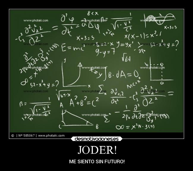 JODER! - ME SIENTO SIN FUTURO!