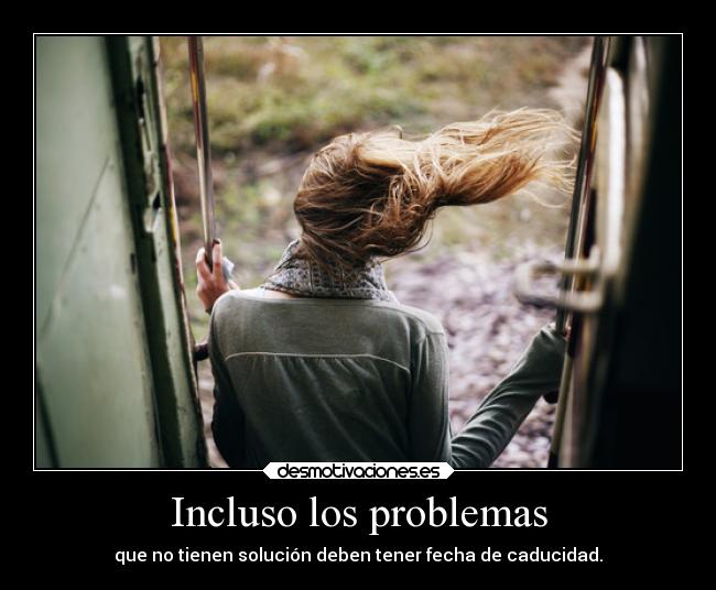 Incluso los problemas -