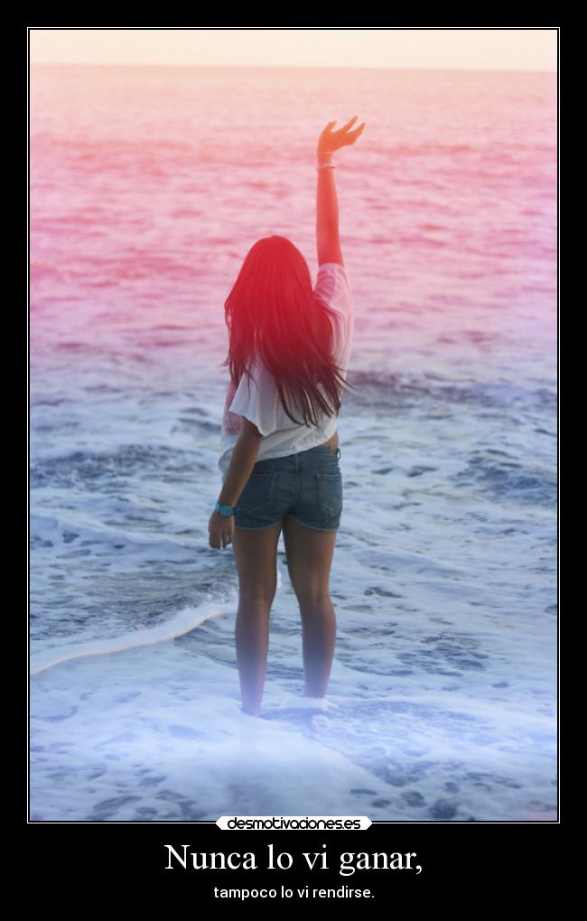 Nunca lo vi ganar, - 