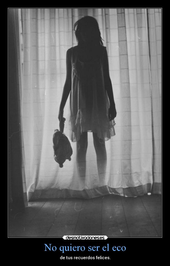 No quiero ser el eco -