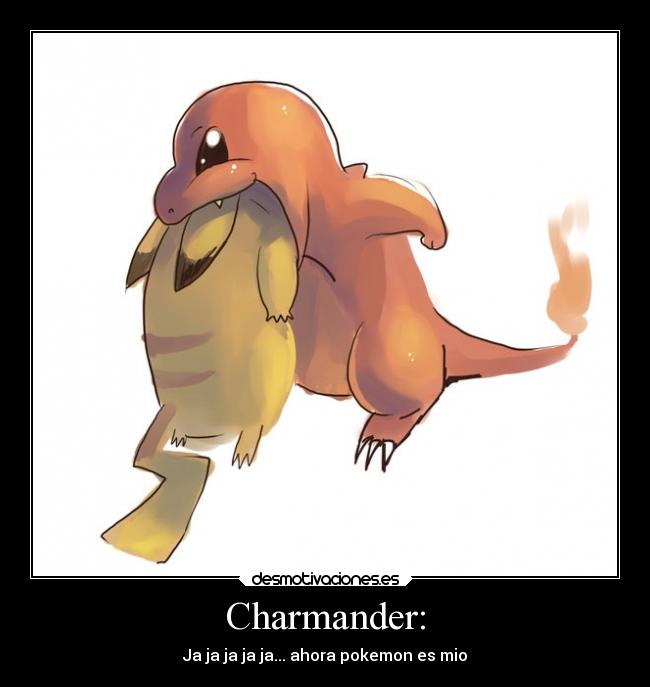 Charmander: - 