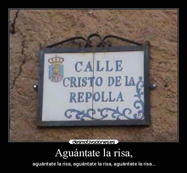 Aguántate la risa, - 
