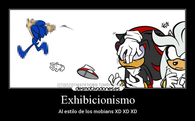 Exhibicionismo - Al estilo de los mobians XD XD XD