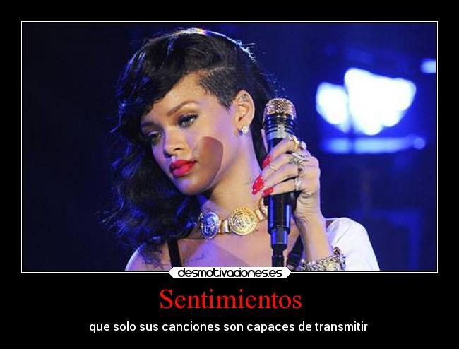 carteles sentimientos musica sentimientos rihanna desmotivaciones