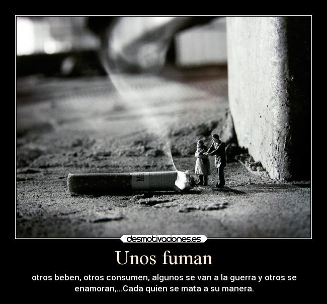 Unos fuman - 
