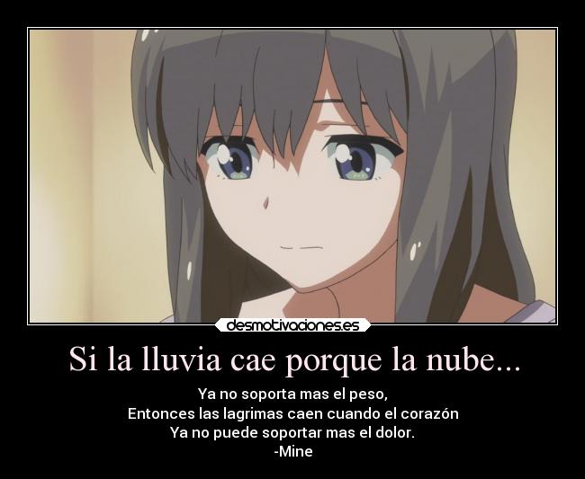 Si la lluvia cae porque la nube... -