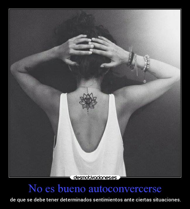 No es bueno autoconvercerse - 