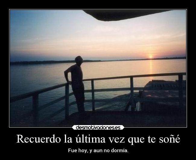 Recuerdo la última vez que te soñé -