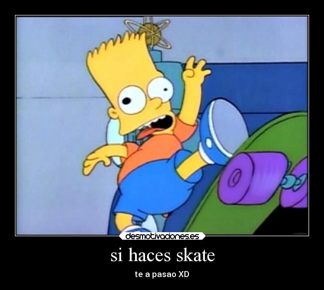 si haces skate - 