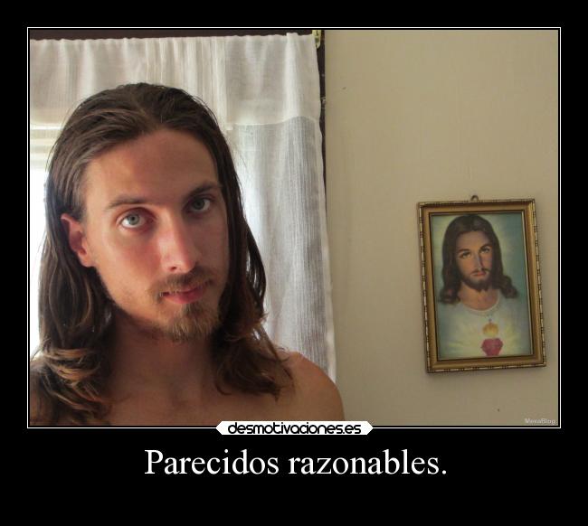 Parecidos razonables. - 
