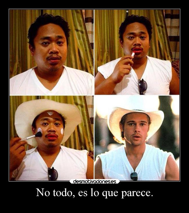 No todo, es lo que parece. -