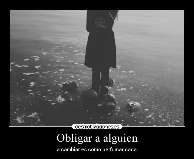 Obligar a alguien -