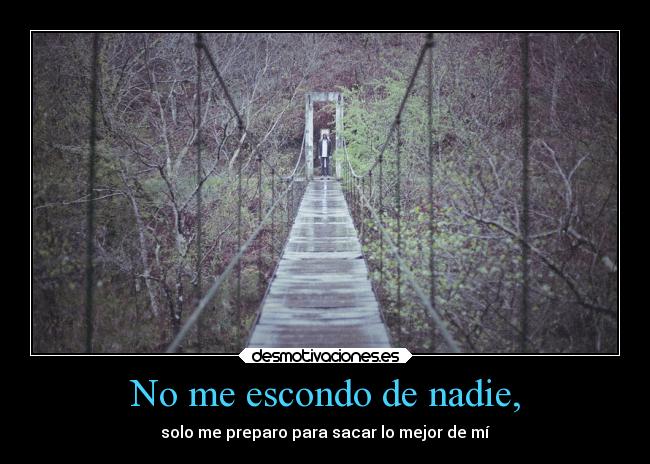 No me escondo de nadie, - 