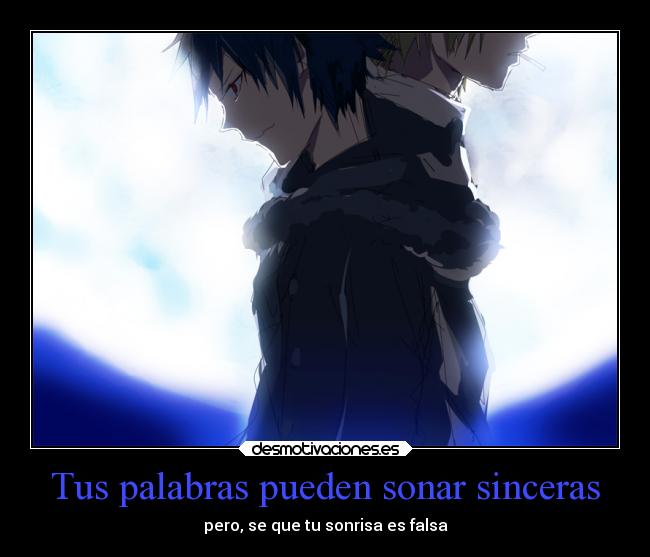 Tus palabras pueden sonar sinceras - 
