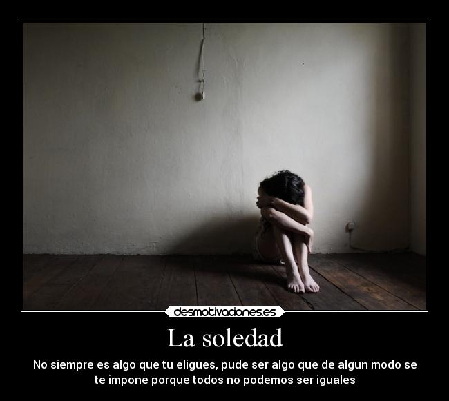 carteles soledad amistad desmotivaciones