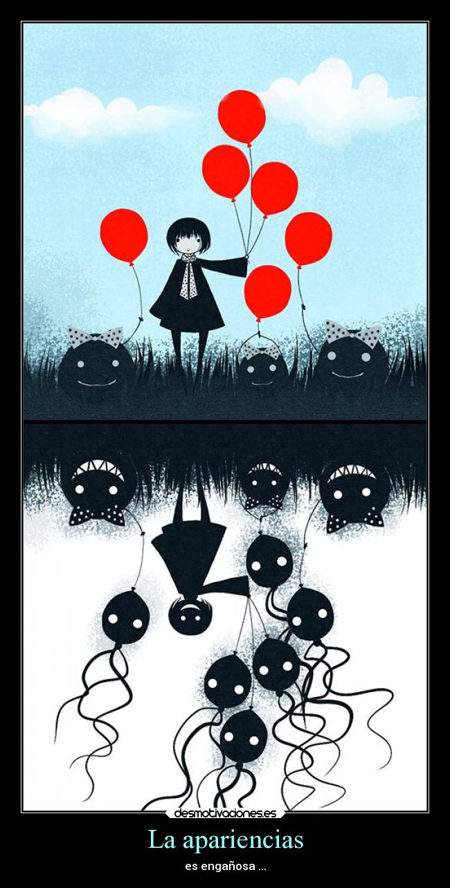 La apariencias - es engañosa ...